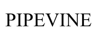 PIPEVINE trademark