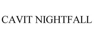 CAVIT NIGHTFALL trademark