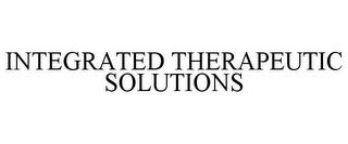 INTEGRATED THERAPEUTIC SOLUTIONS trademark