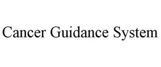 CANCER GUIDANCE SYSTEM trademark