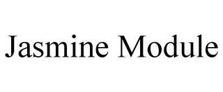 JASMINE MODULE trademark