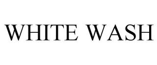 WHITE WASH trademark