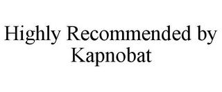 HIGHLY RECOMMENDED BY KAPNOBAT trademark