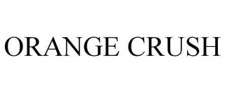 ORANGE CRUSH trademark