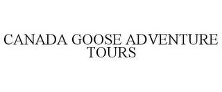 CANADA GOOSE ADVENTURE TOURS trademark