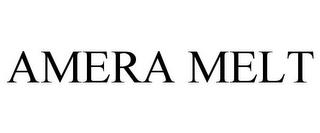 AMERA MELT trademark