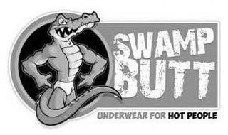 SWAMP BUTT UNDERWEAR FOR HOT PEOPLE trademark