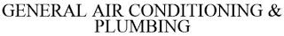 GENERAL AIR CONDITIONING & PLUMBING trademark