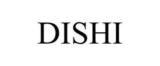 DISHI trademark