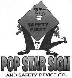 SAFETY FIRST POP STAR SIGN AND SAFETY DEVICE CO. trademark