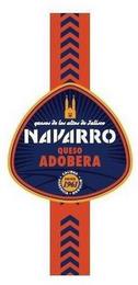 QUESOS DE LOS ALTOS DE JALISCO NAVARRO QUESO ADOBERA · CALIDAD · HERENCIA Y · ORGULLO DESDE 1961 trademark