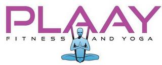 PLAAY FITNESS AND YOGA trademark