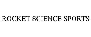 ROCKET SCIENCE SPORTS trademark