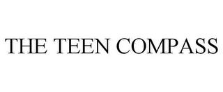 THE TEEN COMPASS trademark