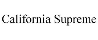 CALIFORNIA SUPREME trademark