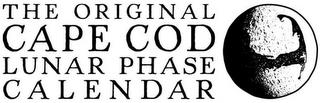 THE ORIGINAL CAPE COD LUNAR PHASE CALENDAR trademark