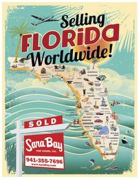 SELLING FLORIDA WORLDWIDE! SARA BAY REAL ESTATE, INC. SOLD 941-355-7696 WWW. SARABAY.COM PENSACOLA NAVAL AIR STATION PANAMA CITY APALACHICOLA TALLAHASSEE FLORIDA STATE UNION CROSS CITY STARK JACKSONVILLE ST. AUGUSTINE GAINESVILLE UNIV. OF FLORIDA OCALA PALATKA DAYTONA BEACH OCEAN BEACH SPEEDWAY COCOA TAVARES ORLANDO KISSIMMEE HEART OF CITRUS BELT LAKELAND CYPRESS GARDEN CLEARWATER LARGO ST. PETERS trademark