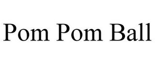 POM POM BALL trademark