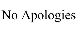 NO APOLOGIES trademark