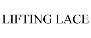 LIFTING LACE trademark