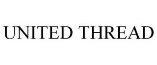 UNITED THREAD trademark