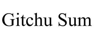 GITCHU SUM trademark