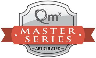 QMX MASTER SERIES ARTICULATED trademark