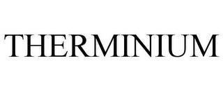 THERMINIUM trademark