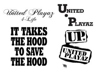 UNITED PLAYAZ "IT TAKES THE HOOD TO SAVE THE HOOD" trademark