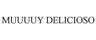 MUUUUY DELICIOSO trademark