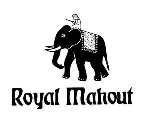 ROYAL MAHOUT trademark