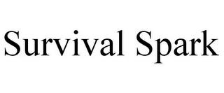 SURVIVAL SPARK trademark