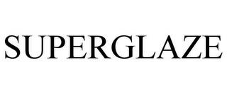 SUPERGLAZE trademark