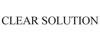 CLEAR SOLUTION trademark