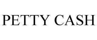 PETTY CASH trademark