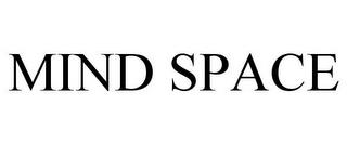 MIND SPACE trademark