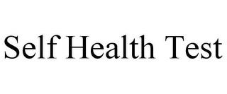 SELF HEALTH TEST trademark