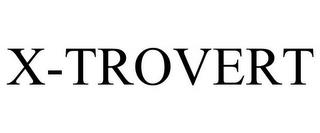 X-TROVERT trademark