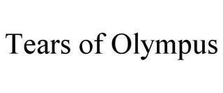 TEARS OF OLYMPUS trademark