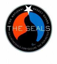 THE SEALS THE NATIONAL GASKET GUARD CALLINTHESEALS.COM SECURE THE PERIMETER trademark