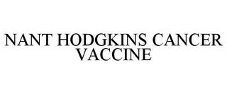 NANT HODGKINS CANCER VACCINE trademark