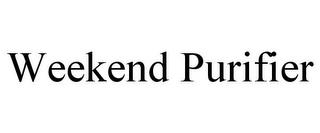 WEEKEND PURIFIER trademark