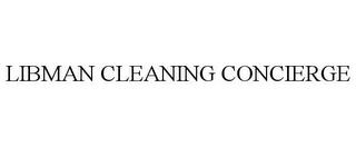 LIBMAN CLEANING CONCIERGE trademark