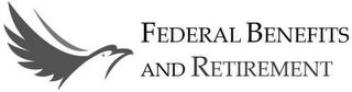 FEDERAL BENEFITS AND RETIREMENT trademark