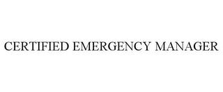 CERTIFIED EMERGENCY MANAGER trademark