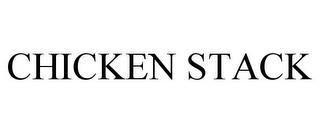 CHICKEN STACK trademark