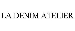 LA DENIM ATELIER trademark