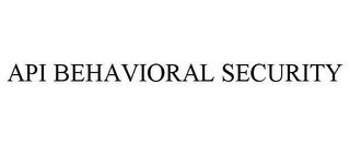 API BEHAVIORAL SECURITY trademark