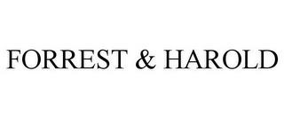 FORREST & HAROLD trademark