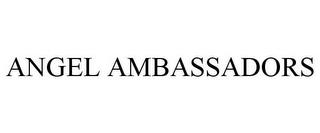 ANGEL AMBASSADORS trademark